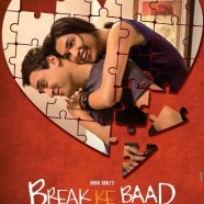 Break ke Baad : First Look Revealed