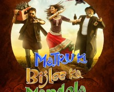 Matru Ki Bijlee Ka Mandola Poster and Song Promo